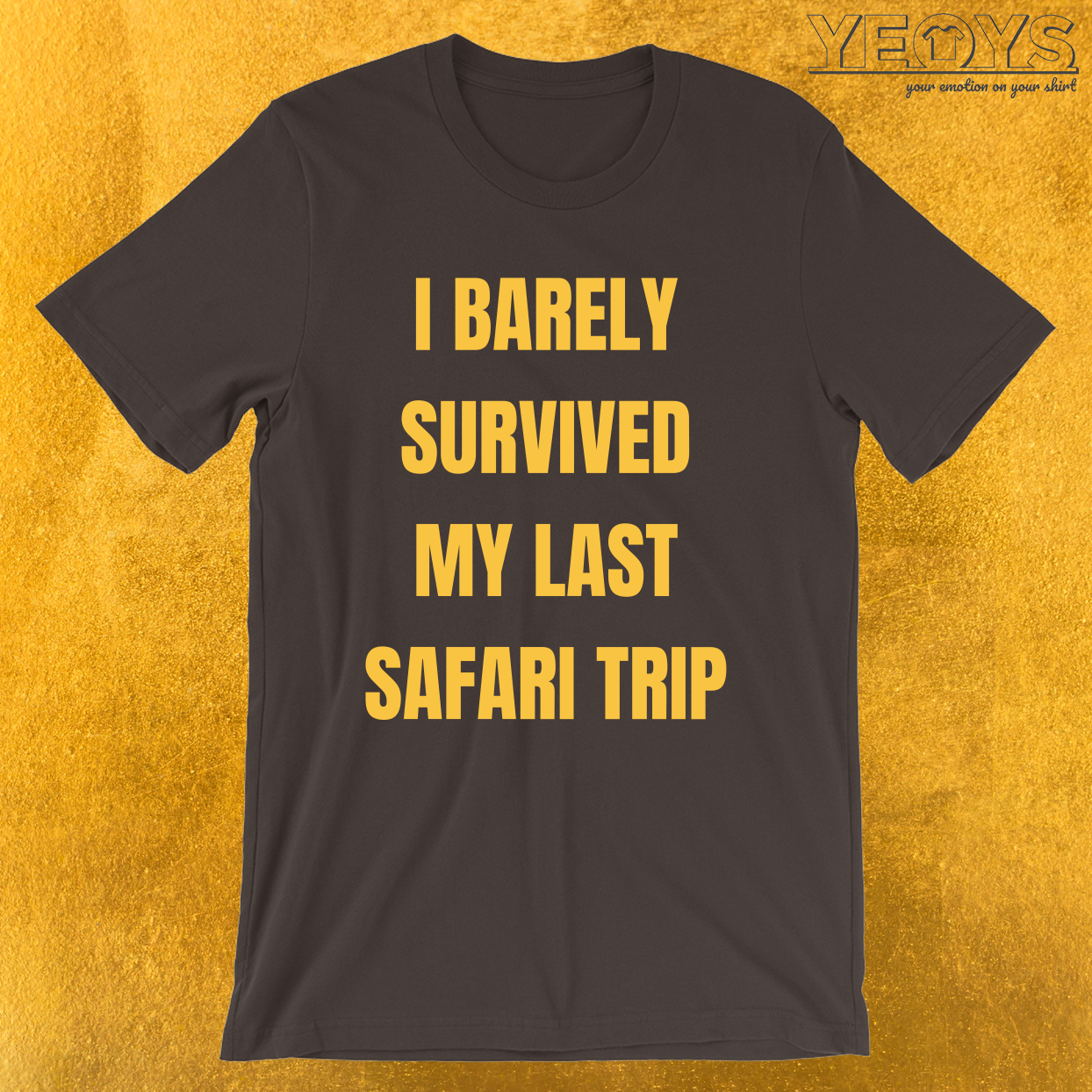 I Barely Survived My Last Safari Trip – Funny Safari Tee