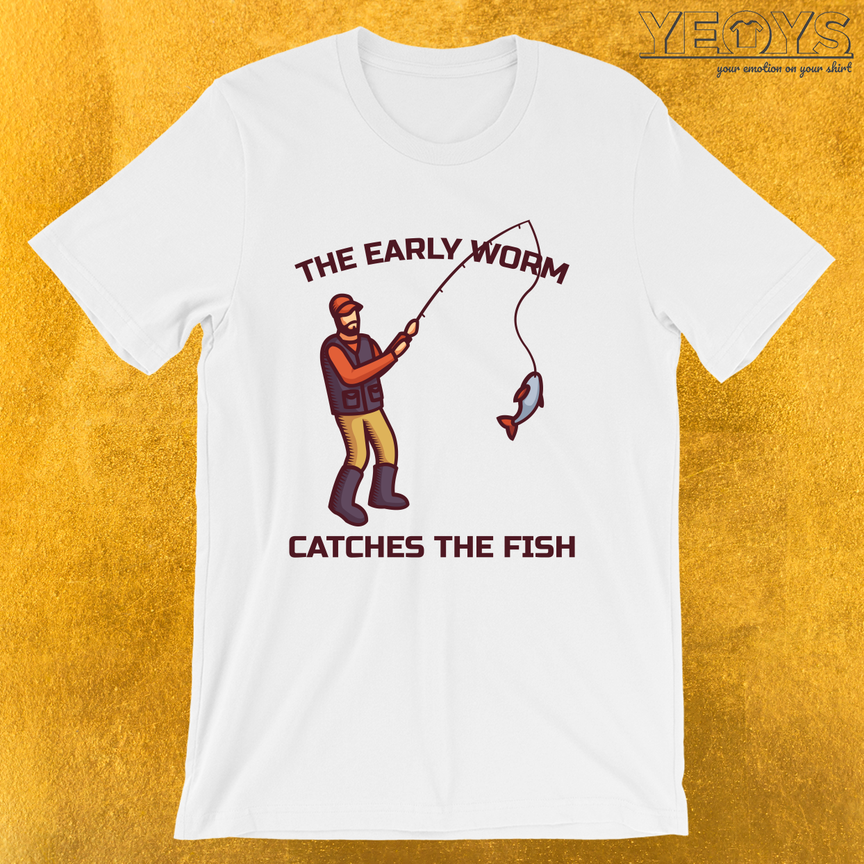The Early Worm Catches The Fish – Funny Fishing Tee