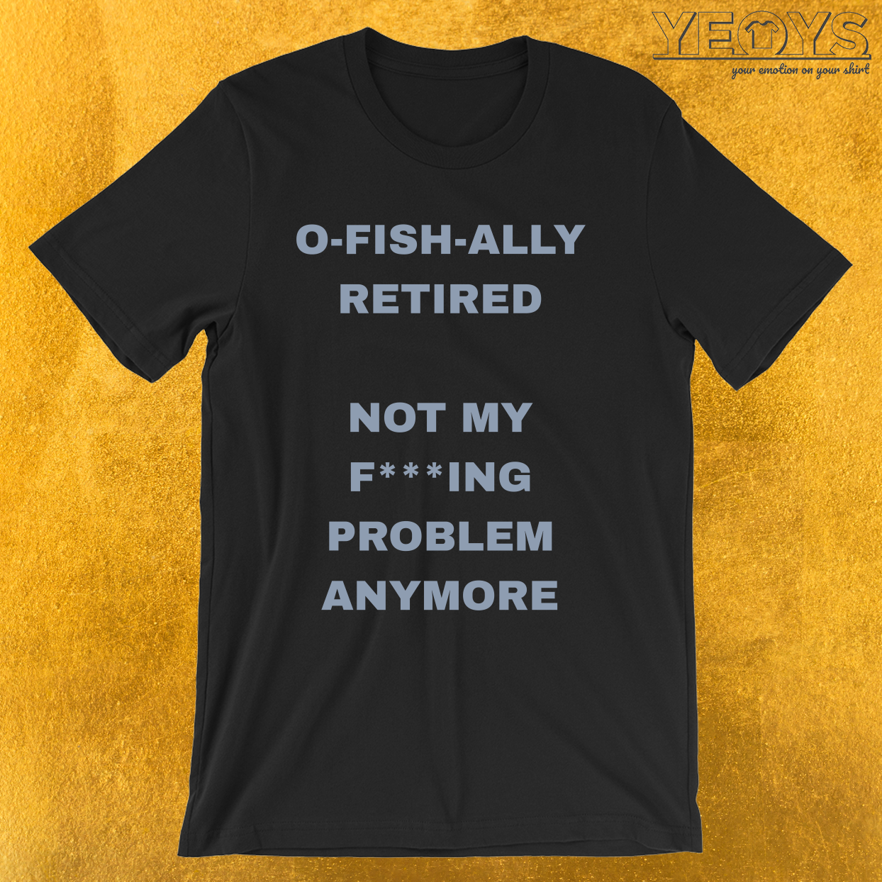 O-Fish-Ally Retired – Old Fisherman Tee