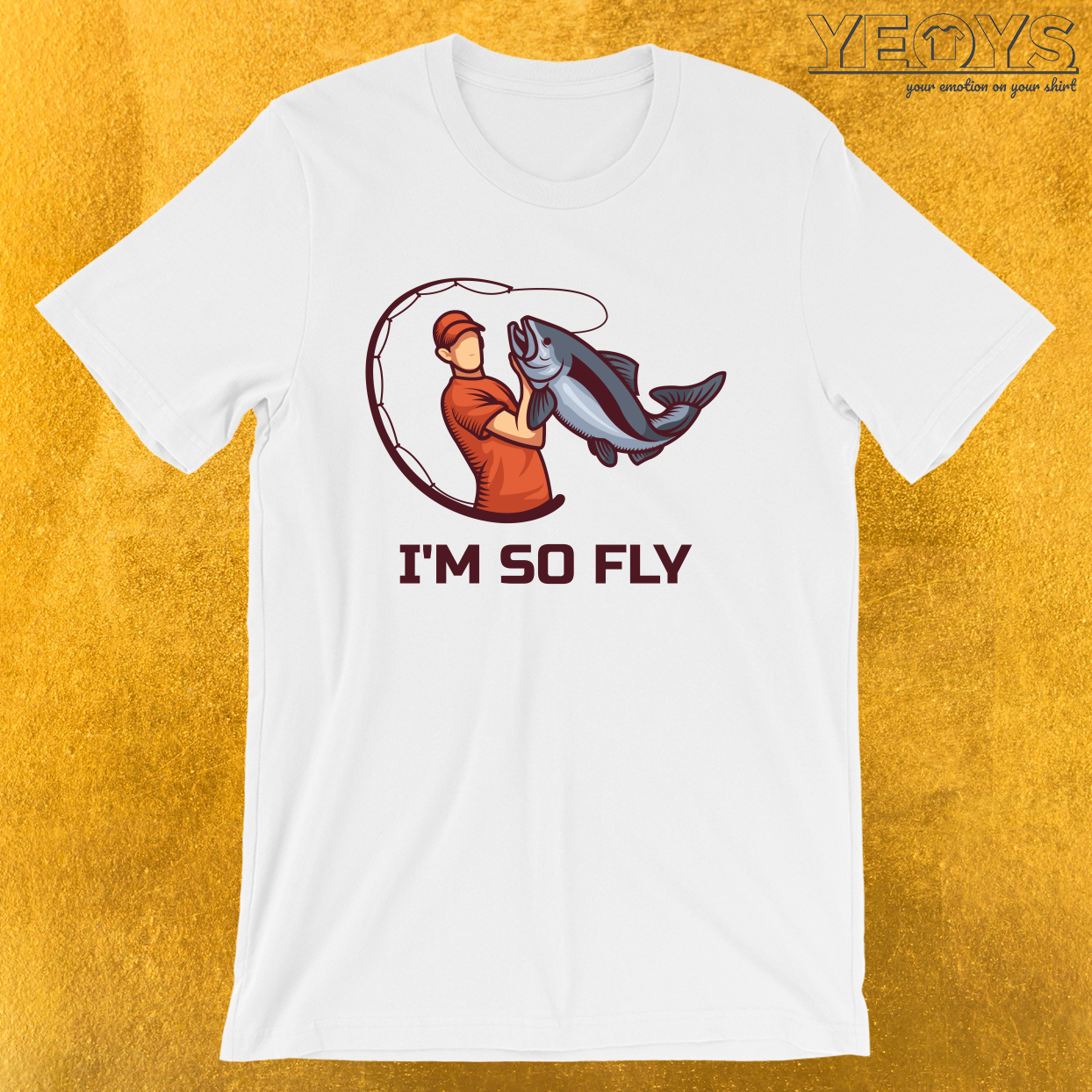 I’m So Fly – Cool Fly Fishing Tee