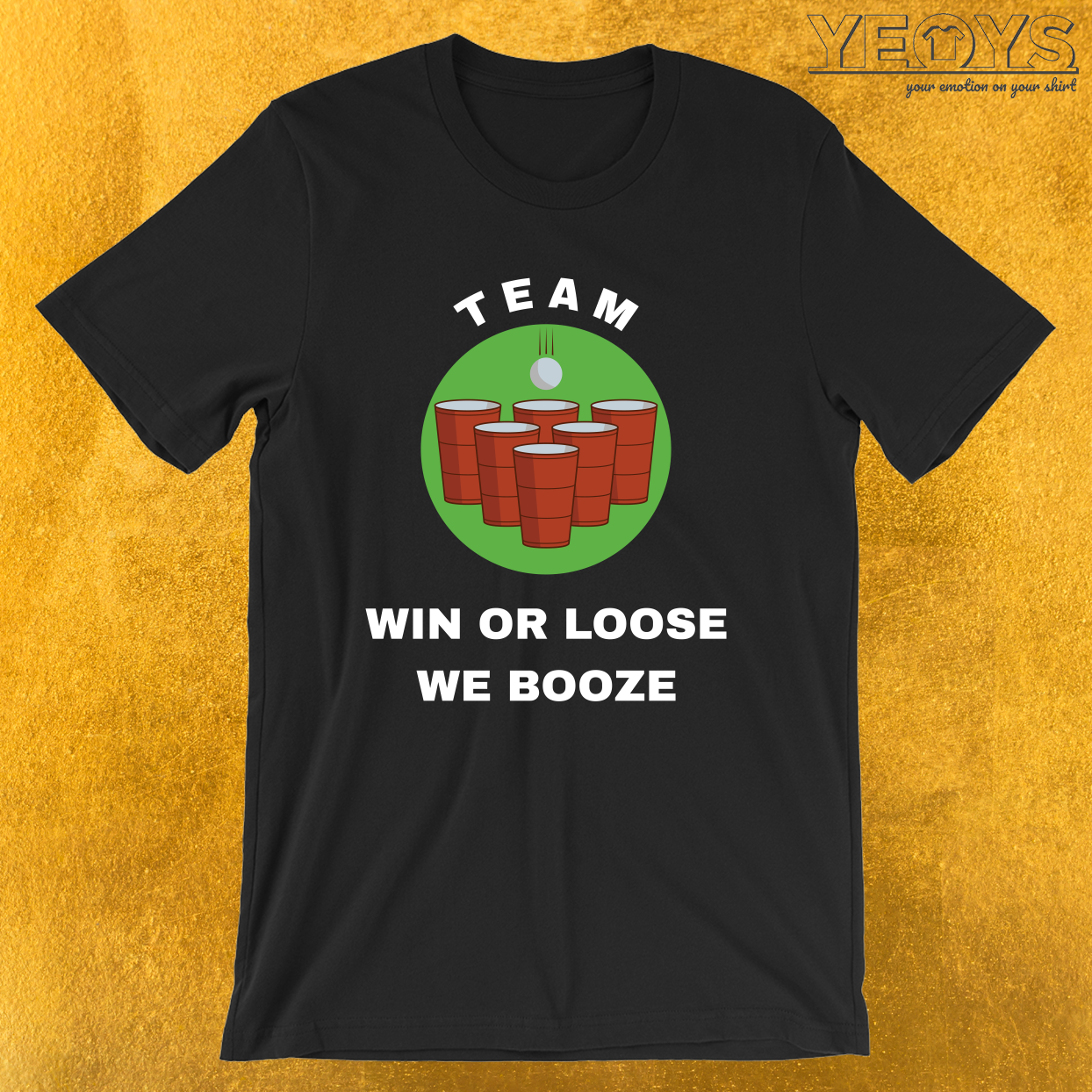 Team Win Or Loose We Booze – USA Beer Pong Team Tee