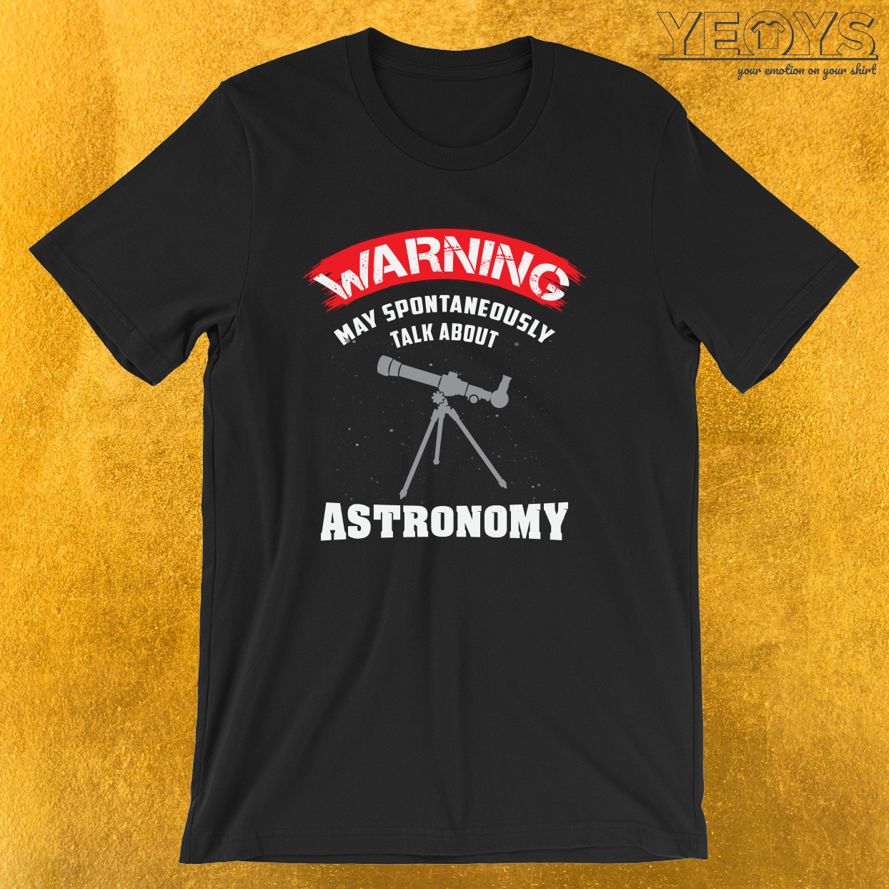 Warning May Talk About Astronomy – Funny Astronomy Tee