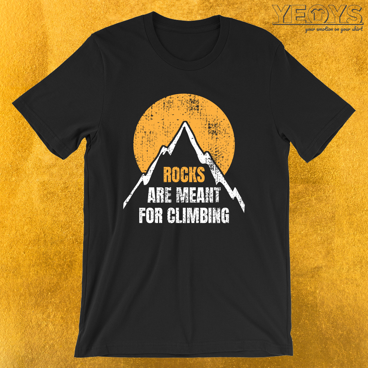 Rocks Are Meant For Climbing – Rock Climbing Tee