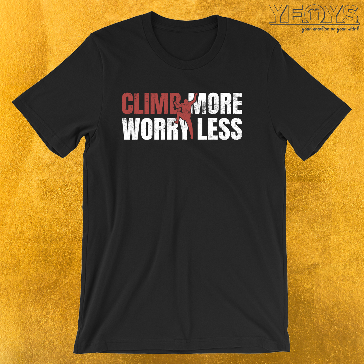 Climb More Worry Less – Climbing & Boulder Tee