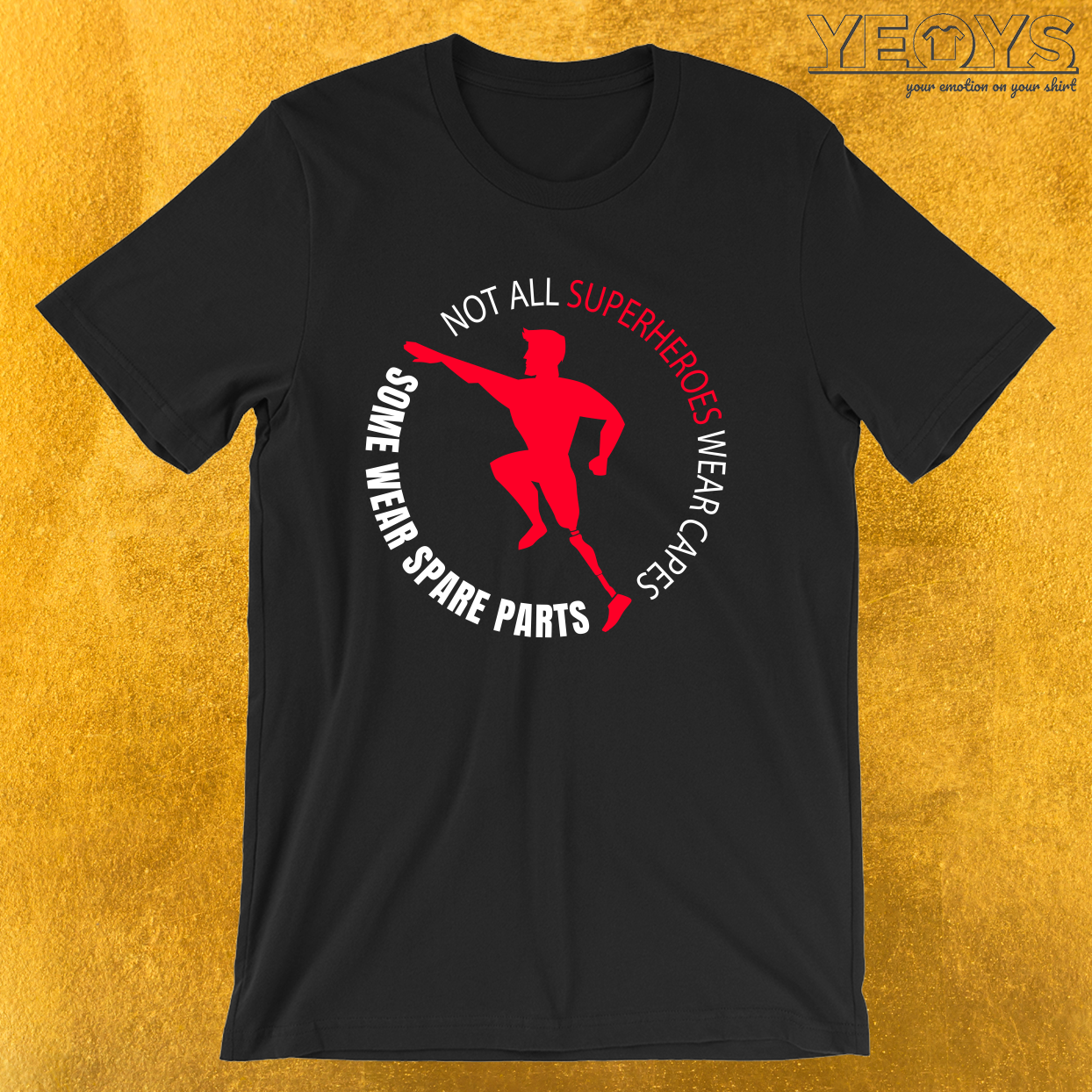 Some Superheroes Wear Spare Parts – Funny Leg Amputee Tee