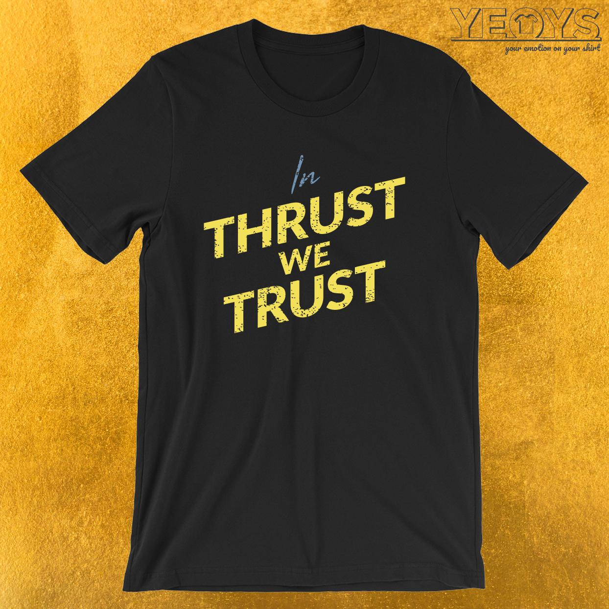 In Thrust We Trust – Funny Aviation Tee