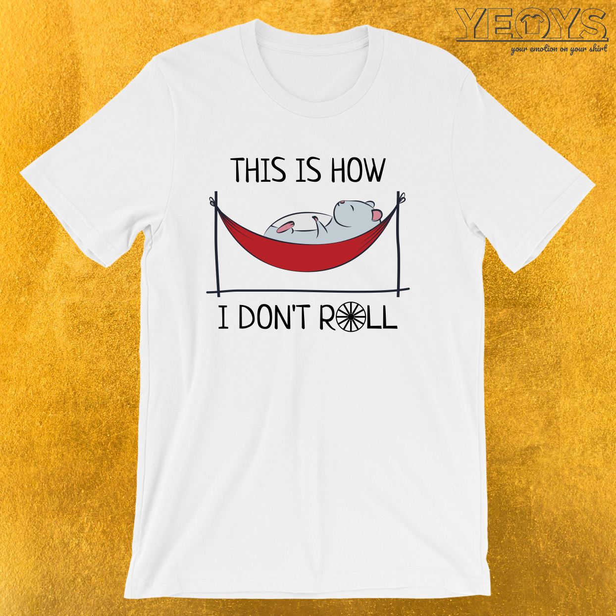 This Is How I Don’t Roll – Hamster Tee