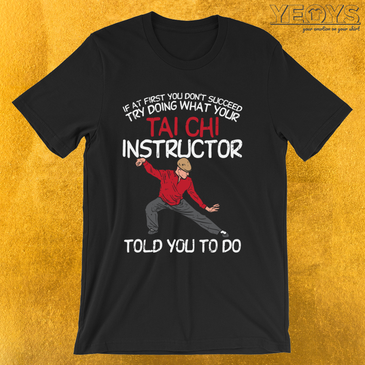 Try What Your Tai Chi Instructor Told You – Martial Arts Tee