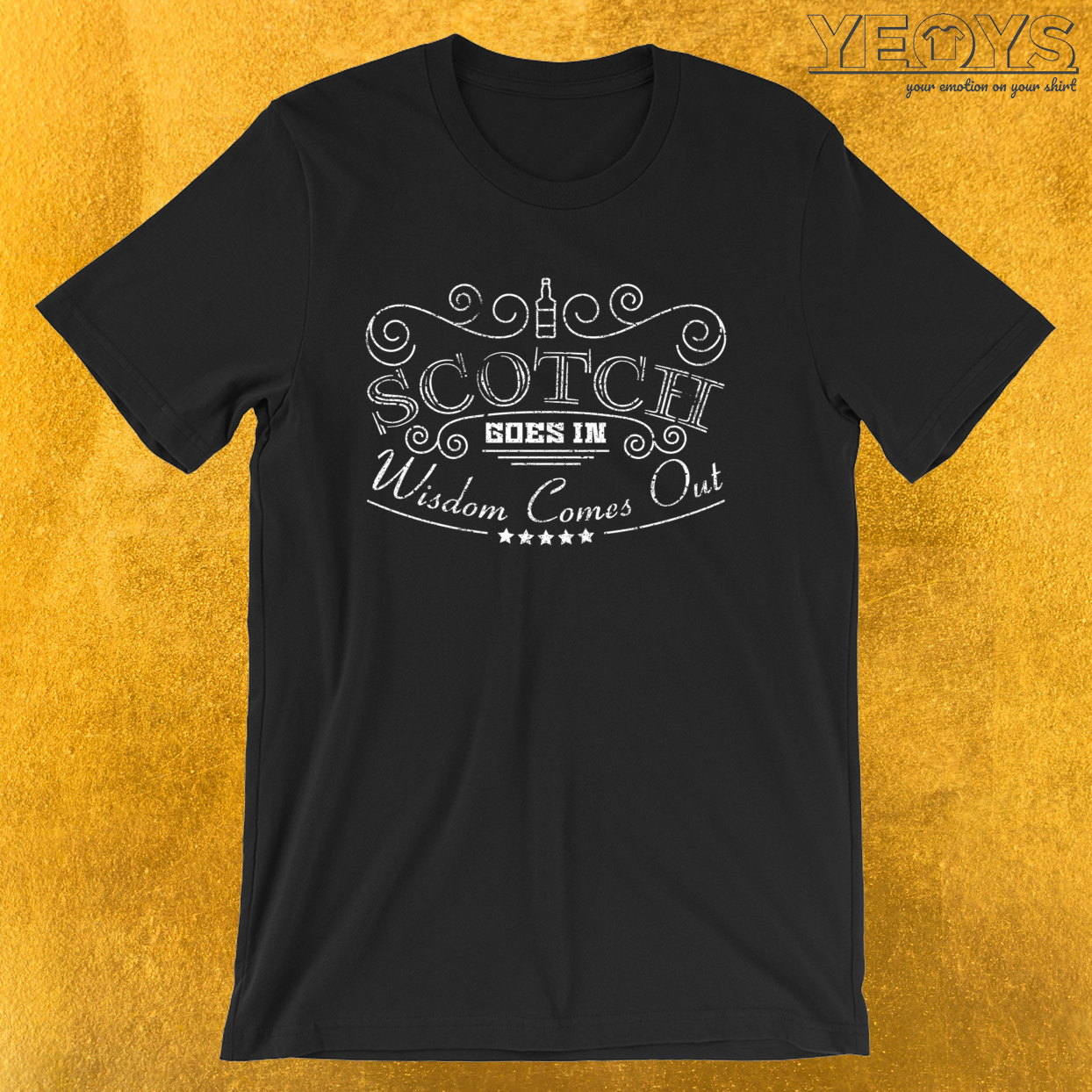 Scotch Goes In Wisdom Comes Out – Scotch Whiskey Tee